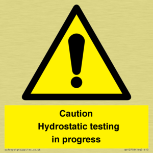Caution Hydrostatic testing in progress